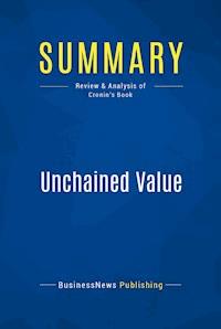 Summary: Unchained Value - BusinessNews Publishing - E-Book