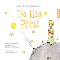 Da kloa Prinz - Der französische Klassiker ins Bairische gebracht (Gekürzt) - Antoine de Saint-Exupery - Hörbuch
