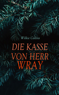 Die Kasse von Herr Wray - Wilkie Collins - E-Book