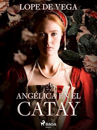 Angélica en el Catay - Lope de Vega - E-Book
