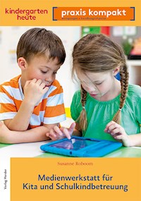 Medienwerkstatt für Kita und Schulkindkindbetreuung - Susanne Roboom - E-Book