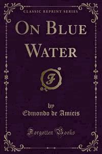 On Blue Water - Edmondo de Amicis - E-Book