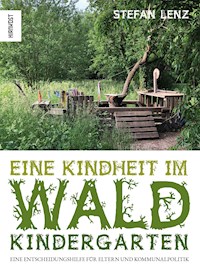Eine Kindheit im Waldkindergarten - Stefan Lenz - E-Book