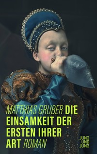 Die Einsamkeit der Ersten ihrer Art - Matthias Gruber - E-Book