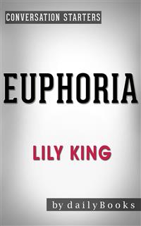 Euphoria: by Lily King | Conversation Starters - Daily Books - E-Book