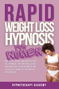 Rapid Weight Loss Hypnosis for Women - Hypnotherapy Academy - E-Book
