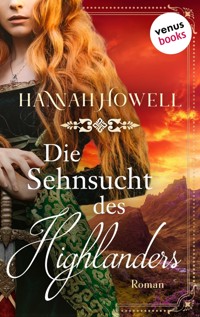 Die Sehnsucht des Highlanders - Highland Roses: Zweiter Roman - Hannah Howell - E-Book