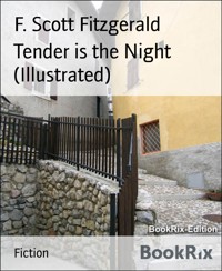 Tender is the Night (Illustrated) - F.Scott Fitzgerald - E-Book