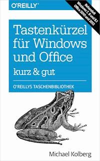 Tastenkürzel für Windows & Office - kurz & gut - Michael Kolberg - E-Book