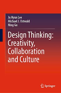 Design Thinking: Creativity, Collaboration and Culture - Ju Hyun Lee - E-Book