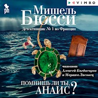 Помнишь ли ты, Анаис? - Мишель Бюсси - Hörbuch