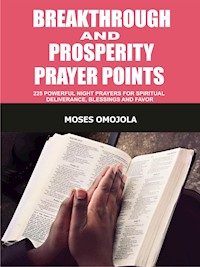 Breakthrough and prosperity prayer points - Moses Omojola - E-Book