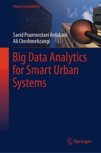 Big Data Analytics for Smart Urban Systems - Saeid Pourroostaei Ardakani - E-Book