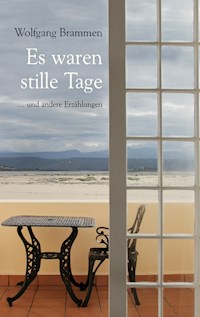 Es waren stille Tage - Wolfgang Brammen - E-Book