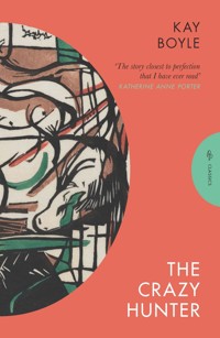 The Crazy Hunter - Kay Boyle - E-Book