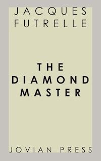 The Diamond Master - Jacques Futrelle - E-Book