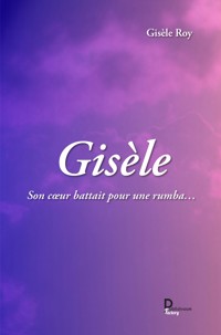 Gisèle - Gisèle Roy - E-Book