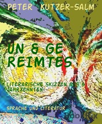 UN & GE  REIMTES - Peter Kutzer-Salm - E-Book