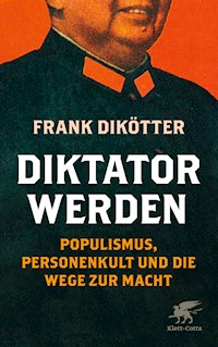 Diktator werden - Frank Dikötter - E-Book