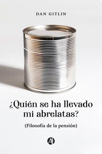 ¿Quién se ha llevado mi abrelatas? - Dan Gitlin - E-Book