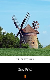 Sea Fog - J.S. Fletcher - E-Book