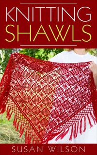 Knitting Shawls - Susan Wilson - E-Book