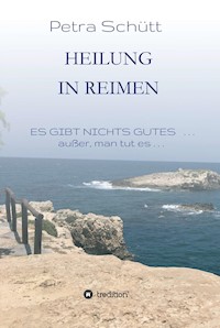 HEILUNG in REIMEN - Petra Schütt - E-Book