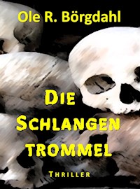 Die Schlangentrommel - Ole R. Börgdahl - E-Book
