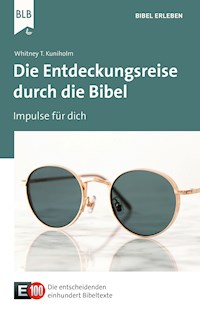 Die Entdeckungsreise durch die Bibel - Whitney T. Kuniholm - E-Book