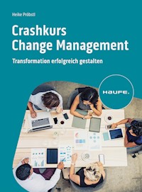 Crashkurs Change Management - Heike Pröbstl - E-Book