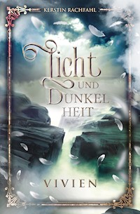 Licht und Dunkelheit: Vivien - Kerstin Rachfahl - E-Book