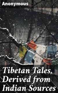Tibetan Tales, Derived from Indian Sources - anonymous - E-Book