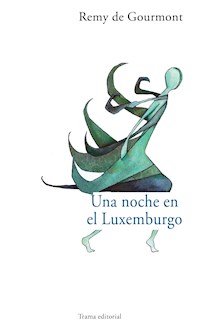 Una noche en el Luxemburgo - Remy de Gourmont - E-Book