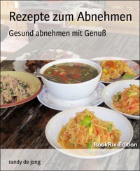 Rezepte zum Abnehmen - randy de jong - E-Book