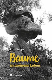 Bäume in meinem Leben - Fritz Berger - E-Book