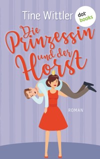 Die Prinzessin und der Horst - Tine Wittler - E-Book
