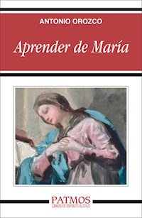 Aprender de María - Antonio Orozco Delclós - E-Book