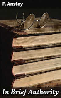 In Brief Authority - F. Anstey - E-Book