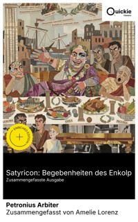 Satyricon: Begebenheiten des Enkolp (Zusammengefasste Ausgabe) - Petronius Arbiter - E-Book