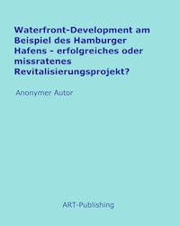 Waterfront-Development am Beispiel des Hamburger Hafens - Anonymer Autor - E-Book
