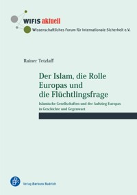Der Islam, die Rolle Europas und die Flüchtlingsfrage - Rainer Tetzlaff - E-Book