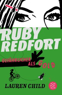 Ruby Redfort – Gefährlicher als Gold - Lauren Child - E-Book