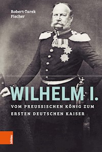 Wilhelm I. - Robert-Tarek Fischer - E-Book