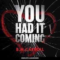 You Had It Coming - B.M. Carroll - Hörbuch