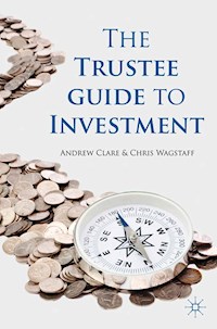 The Trustee Guide to Investment - A. Clare - E-Book