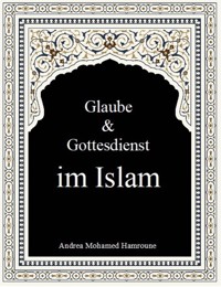 Glaube & Gottesdienst im Islam - Andrea Mohamed Hamroune - E-Book