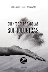 Cuentos y parábolas sofrológicas - Armando Nougués Fernández - E-Book