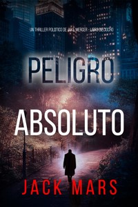 Peligro absoluto (Un thriller político de Jake Mercer - Libro dieciocho) - Jack Mars - E-Book