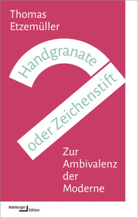 Handgranate oder Zeichenstift - Thomas Etzemüller - E-Book