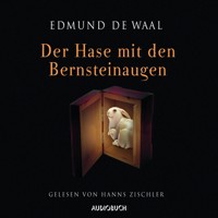 Der Hase mit den Bernsteinaugen - Edmund de Waal - Hörbuch
